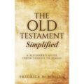The Old Testament Simplified: A Beginner's Guide (From Genesis to Kings)