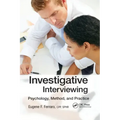 Investigative Interviewing: Psychology, Method, and Practice
