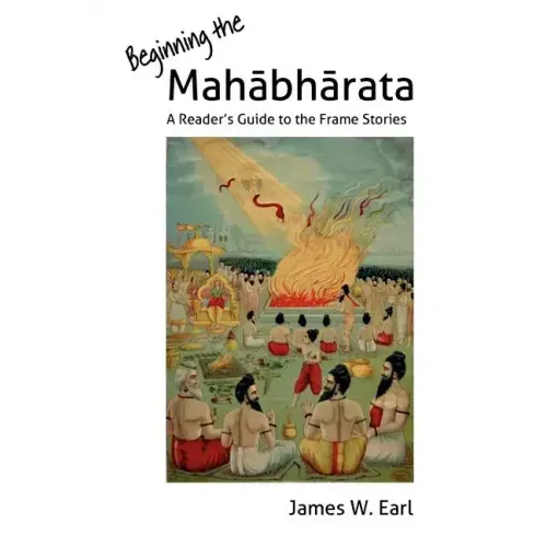 Beginning the Mahabharata: A Reader's Guide to the Frame Stories