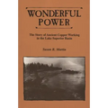 Wonderful Power: The Story of Ancient Copper Working in the Lake Superior Basin