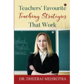 Teachers' Favourite Teaching Strategies That Work
