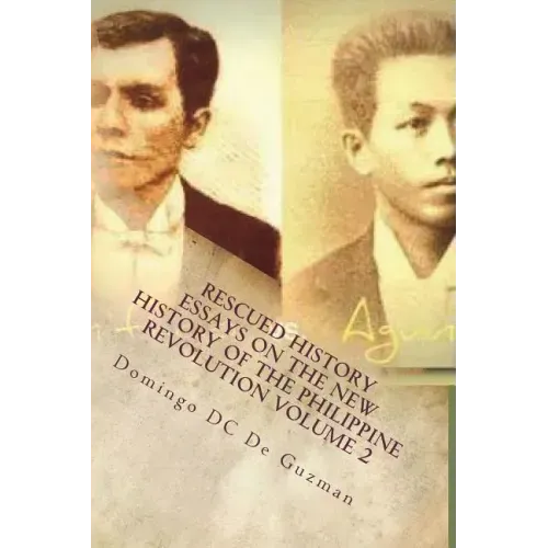 Rescued History: Essays on the New History of the Philippine Revolution Vol. 2