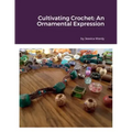 Cultivating Crochet: An Ornamental Expression