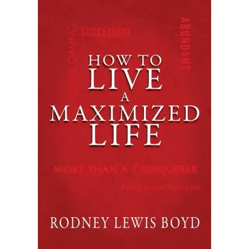 How to Live a Maximized Life