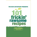 101 Frickin' Rawsome Recipes