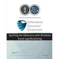 Information Assurance Directorate: Spotting the Adversary with Windows Event Log Monitoring