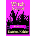 WITCH SCHOOL - Book 1