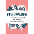 Empowered: A Motivational Journal for Women