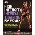 High-Intensity Interval Training for Women: Burn More Fat in Less Time with Hiit Workouts You Can Do Anywhere