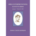 Bible Interpretations Eleventh Series January 7 - March 25, 1894