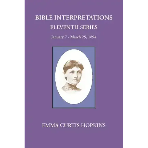 Bible Interpretations Eleventh Series January 7 - March 25, 1894