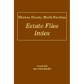 Chowan County, North Carolina Estate Files Index
