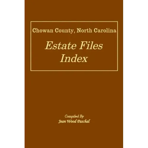 Chowan County, North Carolina Estate Files Index