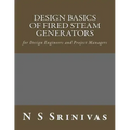 Design Basics of Fired Steam Generators: for Design Engineers and Project Managers