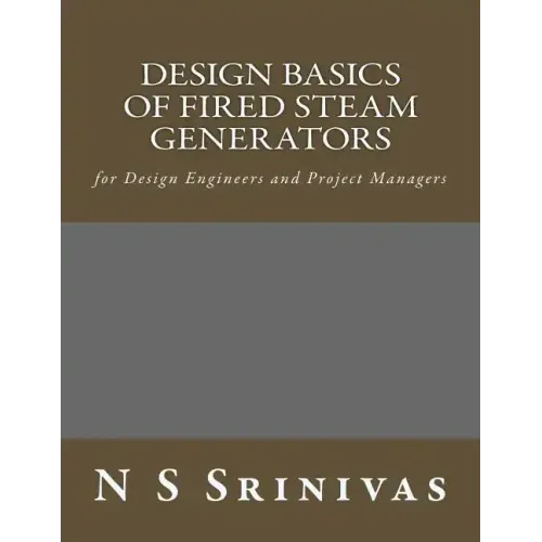 Design Basics of Fired Steam Generators: for Design Engineers and Project Managers