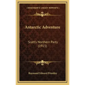 Antarctic Adventure: Scott's Northern Party (1915)