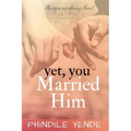 Yet You Married Him: The Signs Are Always There