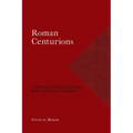 Roman Centurions: A Historical Analysis of Their Role in the New Testament
