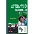 Language, Society, and Empowerment in Africa and Its Diaspora