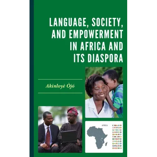 Language, Society, and Empowerment in Africa and Its Diaspora