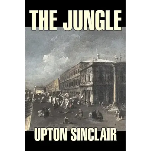 The Jungle by Upton Sinclair, Fiction, Classics