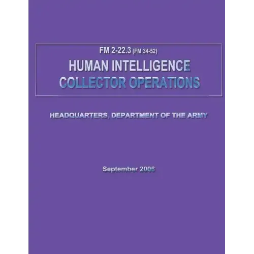Human Intelligence Collector Operations (FM 2-22.3 / 34-52)