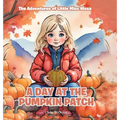 The Adventures of Little Miss Nissa: A Day at the Pumpkin Patch