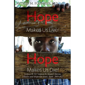 Hope Makes Us Live! Hope Makes Us Die! Lespwa Fe Viv! Lespwa Fe Mouwi! Heroes, villains and desperate times. Haiti, 2005-2023