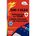 500 Calls: Missions for Your Little Heroes and Heroines