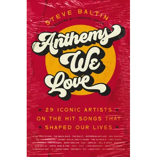Anthems We Love: 29 Iconic Artists on the Hit Songs That Shaped Our Lives