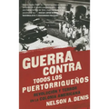 Guerra Contra Todos Los Puertorriqueños: Revolución Y Terror En La Colonia Americana