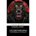 Lycanthropia: A Disturbance of Humours