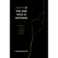 Happy Is the One Who Is Nothing: Letters to a Young Friend