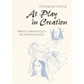 At Play in Creation: Merton's Awakening to the Feminine Divine