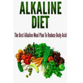 Alkaline Diet: The Best Alkaline Meal Plan To Reduce Body Acid