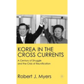 Korea in the Cross Currents: A Century of Struggle and the Crisis of Reunification