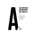 Las novelas argentinas del siglo 21: Nuevos modos de producción, circulación y recepción