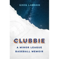 Clubbie: A Minor League Baseball Memoir