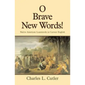 O Brave New Words: Native American Loanwords in Current English