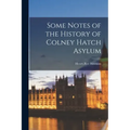 Some Notes of the History of Colney Hatch Asylum