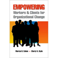 Empowering Workers and Clients for Organizational Change