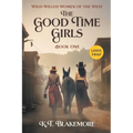 The Good Time Girls: Large Print Edition