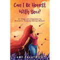 Can I Be Honest With You?: An Edgy and Empowering Midlife Dating Memoir