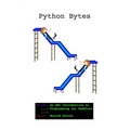 Python Bytes: An ABC Introduction to Programming for Toddlers