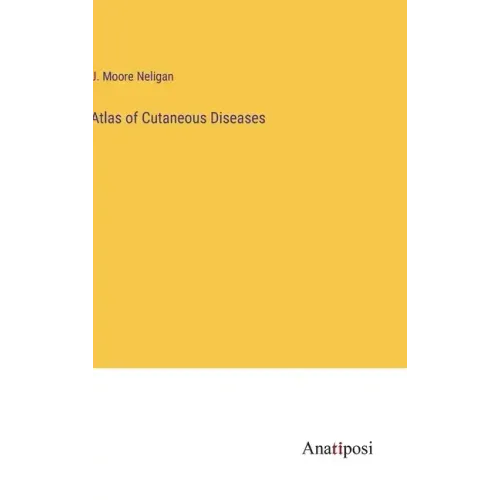 Atlas of Cutaneous Diseases