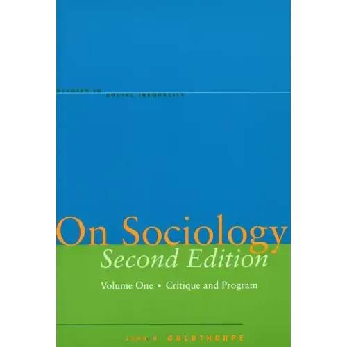 On Sociology Second Edition Volume One: Critique and Program