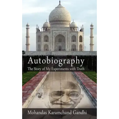 Autobiography: The Story of My Experiments with Truth