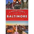 A History Lover's Guide to Baltimore