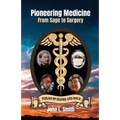 Pioneering Medicine: From Sage to Surgery