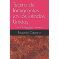 Teatro de Inmigrantes en los Estados Unidos: Obras: "En Observación" y "Operación Macabra"
